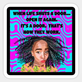 When a door shuts, Open it! Sticker